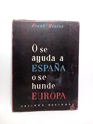 Seller image for O se ayuda a Espaa o se hunde Europa for sale by Librera Miguel Miranda