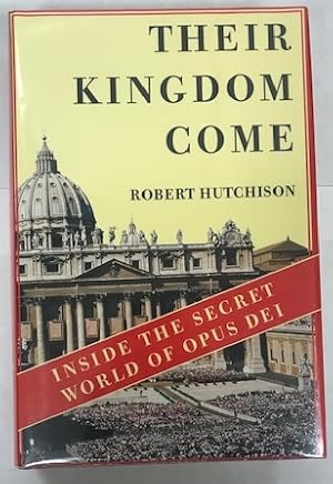 Imagen del vendedor de Their Kingdom Come: Inside the Secret World of Opus Dei a la venta por Brenner's Collectable Books ABAA, IOBA