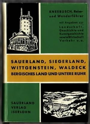 Imagen del vendedor de Reise- und Wanderfhrer durch das Sauerland, Siegerland, Bergische Land, die untere Ruhr, Wittgenstein und Waldeck : Mit 12 bersichtskarten, Orts-, Landschafts- und Tourenbeschreibungen fr Wanderer, Autofahrer und Touristen sowie Karl Kneebusch. [Textill.: Leo Weyer] a la venta por Ralf Bnschen