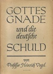 Bild des Verkufers fr Gottes Gnade und die deutsche Schuld. zum Verkauf von Antiquariat Axel Kurta