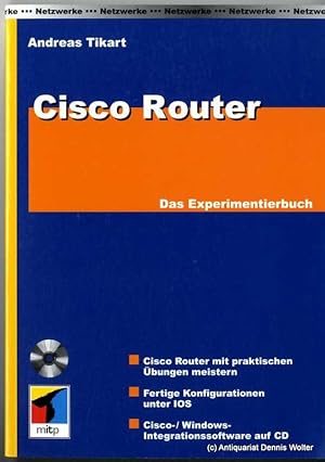 Cisco Router : das Experimentierbuch ; [Cisco Router mit praktischen Übungen meistern ; fertige K...