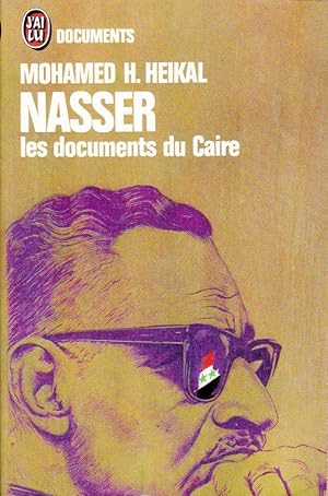 Nasser. Les documents du Caire.