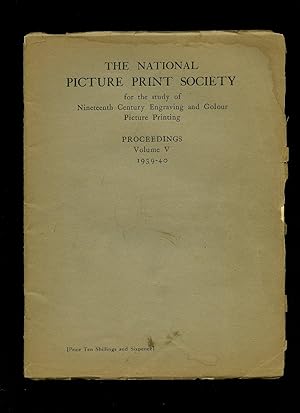 Imagen del vendedor de The National Picture Print Society for the Study of Nineteenth Century Engraving and Colour Picture Printing; Proceedings Volume V 1939-1940 a la venta por Little Stour Books PBFA Member
