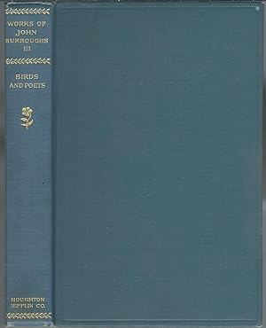 The Writings of John Burroughs III Birds and Poets, with Other Papers