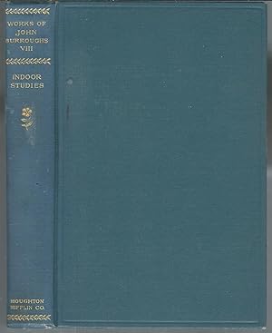 The Writings of John Burroughs VIII Indoor Studies