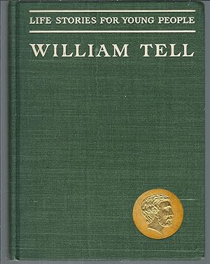 Bild des Verkufers fr William Tell (Life Stories for Young People) zum Verkauf von Turn-The-Page Books