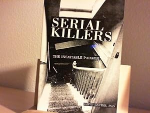 Bild des Verkufers fr Serial Killers: The Insatiable Passion. zum Verkauf von Antiquariat im Schloss