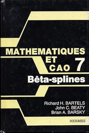 Imagen del vendedor de Mathmatiques et CAO, Volume 7: Bta-splines a la venta por L'ivre d'Histoires