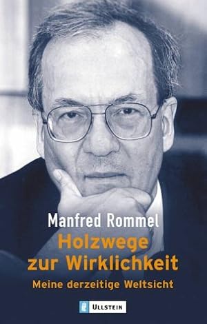 Seller image for Holzwege zur Wirklichkeit: Meine derzeitige Weltsicht for sale by Modernes Antiquariat an der Kyll