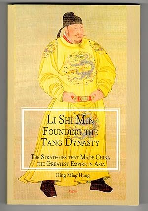 Immagine del venditore per Li Shi Min, Founding theTang Dynasty: Strategies that Made China the Greatest Empire in Asia venduto da Pam's Fine Books