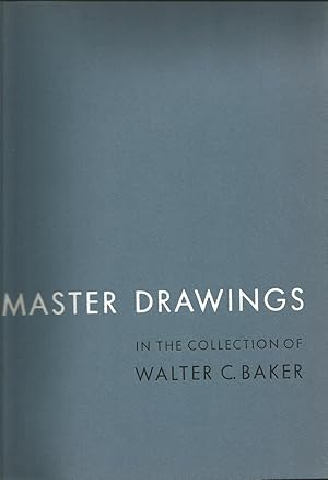 Master drawings in the collection of Walter C. Baker