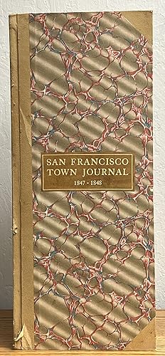 SAN FRANCISCO TOWN JOURNAL. 1847 - 1848.; October 7, 1847 to May 2, 1848