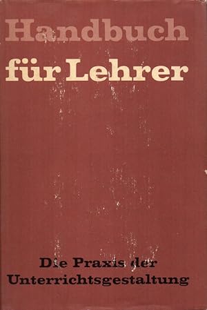 Imagen del vendedor de Handbuch fr Lehrer.Band 2:Die Praxis der Unterrichtsgestaltung a la venta por Clivia Mueller