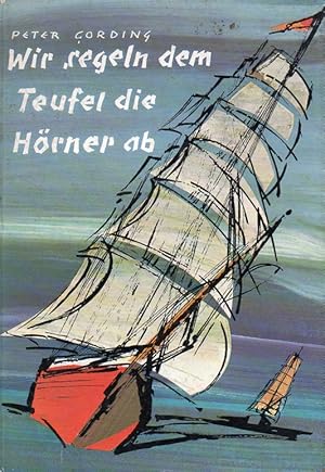 Imagen del vendedor de Wir segeln dem Teufel die Hrner ab a la venta por Clivia Mueller