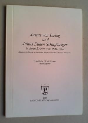 Justus von Liebig und Julius Eugen Schloßberger in ihren Briefen von 1844-1860. (Zugleich ein Bei...