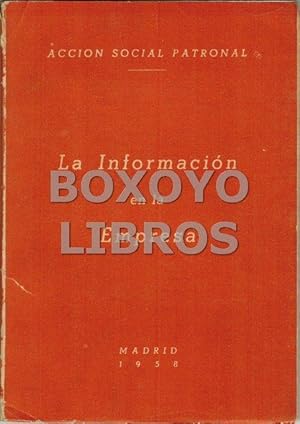 Acción social patronal. La información en la empresa. Ponencia para la IV Asamblea Nacional celeb...