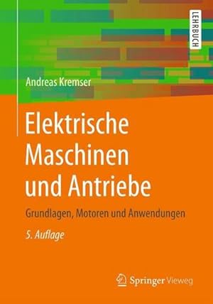 Bild des Verkufers fr Elektrische Maschinen und Antriebe zum Verkauf von BuchWeltWeit Ludwig Meier e.K.