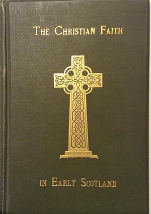 Seller image for The Christian Faith In Early Scotland for sale by Juniper Books