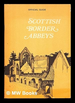 Seller image for Scottish Border abbeys for sale by MW Books