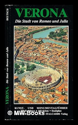 Seller image for Verona : die Stadt von Romeo und Julia : [Kunst- und Monumentalfuhrer] for sale by MW Books