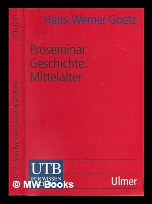 Imagen del vendedor de Proseminar Geschichte : Mittelalter / Hans-Werner Goetz a la venta por MW Books