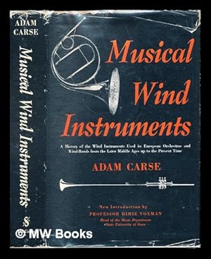 Imagen del vendedor de Musical wind instruments / by Adam Carse. With an introduction to the Da Capo Edition by Himie Voxman, Director, School of Music, University of Iowa a la venta por MW Books