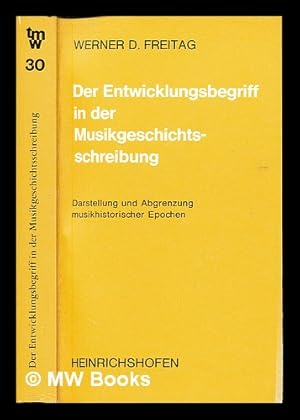 Seller image for Der Entwicklungsbegriff in der Musikgeschichtsschreibung : Darstellung und Abgrenzung musikhistorischer Epochen for sale by MW Books