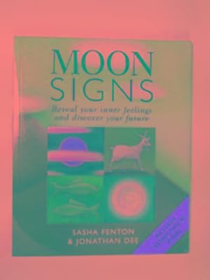 Bild des Verkufers fr Moon signs: reveal your inner feelings and discover your future zum Verkauf von Cotswold Internet Books