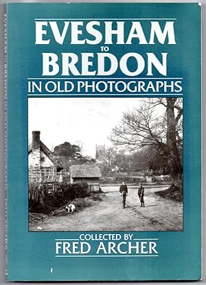 Evesham to Bredon in Old Photographs.