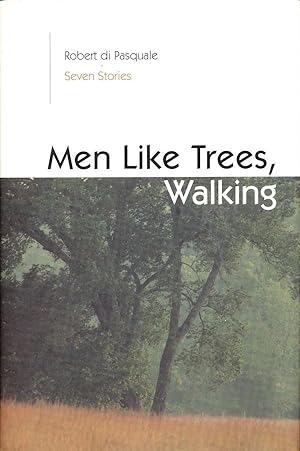 Men Like Trees, Walking: Seven Stories