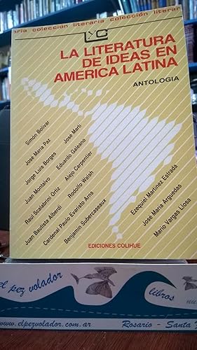 Imagen del vendedor de La literatura de ideas en America Latina: Antologia. Textos de Bolvar, Borges, Mart, Galeano Carpentier, Walsh, Arguedas, Vargas Llosa e.a. a la venta por Librera El Pez Volador