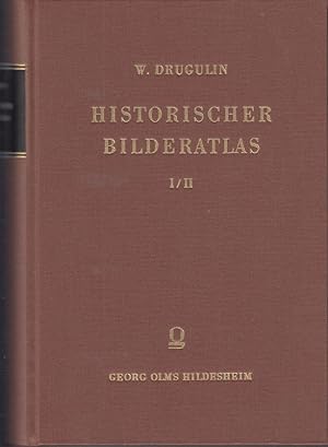 Historischer Bilderatlas. Verzeichnis einer Sammlung von Einzelblättern zur Kultur- und Staatenge...