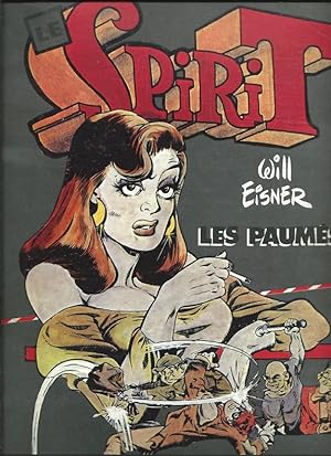 Seller image for Le Spirit : Les Paums + ddicace de Will Eisner. ( Avec ddicace originale de Will Eisner ). Ddicac ) for sale by Librairie Victor Sevilla