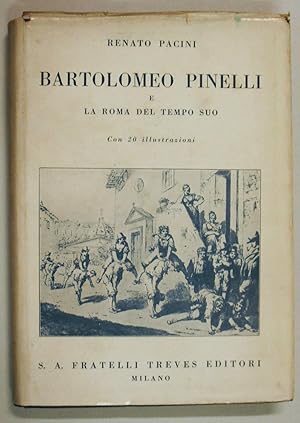 Immagine del venditore per BARTOLOMEO PINELLI E LA ROMA DEL SUO TEMPO venduto da Pali