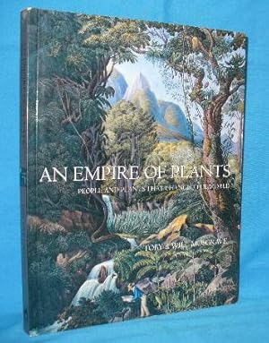 Seller image for An Empire of Plants : People and Plants that Changed the World for sale by Alhambra Books