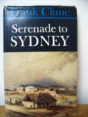 Seller image for Serenade to Sydney : Some Historical Landmarks for sale by Ariel Books IOBA