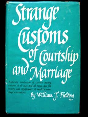 Strange Customs Of Courtship And Marriage