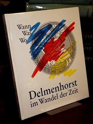 Delmenhorst im Wandel der Zeit. Wann, was, wo?