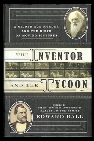 THE INVENTOR AND THE TYCOON: A GILDED AGE MURDER AND THE BIRTH OF MOVING PICTURES.