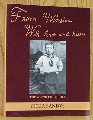 Bild des Verkufers fr From Winston With Love and Kisses: The Young Churchill zum Verkauf von Schroeder's Book Haven