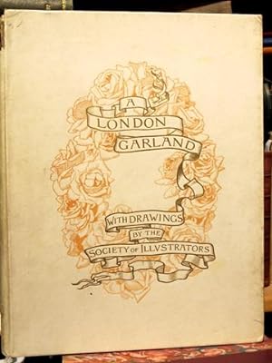 A London Garland Selected From Five Centuries Of English Verse. With Pictures By Members Of The S...