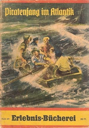 Piratenfang im Atlantik : Der Überfall auf d. dt. Segler "Karl Gebhardt". (Erlebnis-Bücherei ; H....