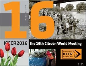 Seller image for ICCCR2016, the 16th Citroen World Meeting for sale by BOOKSELLER  -  ERIK TONEN  BOOKS