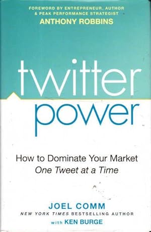 Immagine del venditore per Twitter Power: How to Dominate Your Market One Tweet at a Time venduto da Goulds Book Arcade, Sydney