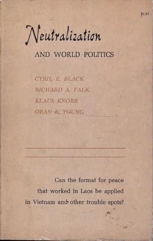 Seller image for Neutralization and World Politics: Can the Format for Peace That Worked in Laos be Applied in Vietnam and Other Trouble Hotspots for sale by Goulds Book Arcade, Sydney