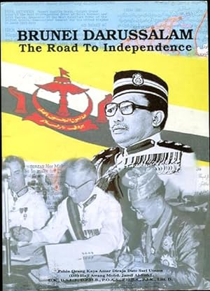 Brunei Darussalam: The Road to Independence