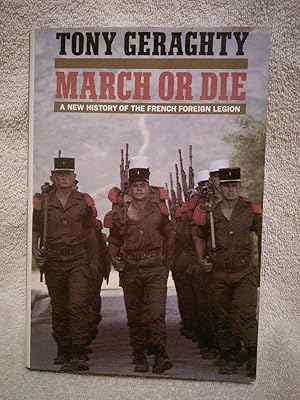 Seller image for March or Die: A New History of the French Foreign Legion for sale by Prairie Creek Books LLC.