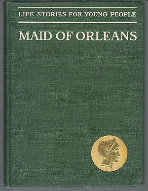 The Maid of Orleans (Life Stories for Young People)