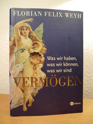 Bild des Verkufers fr Vermgen. Was wir haben, was wir knnen, was wir sind zum Verkauf von Antiquariat Weber