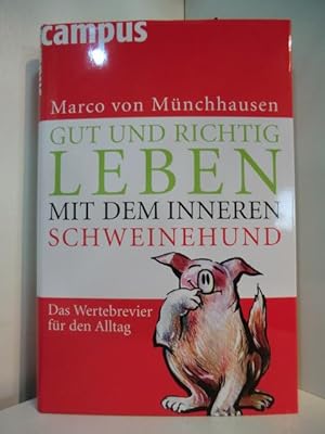 Seller image for Gut und richtig leben mit dem inneren Schweinehund. Das Wertebrevier fr den Alltag for sale by Antiquariat Weber